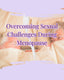 Overcoming Sexual Challenges During Menopause
